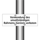 Verwendung des unvollständigen Rahmens/Gerüsts verboten