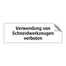 Verwendung von Schneidwerkzeugen verboten