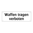 Waffen tragen verboten