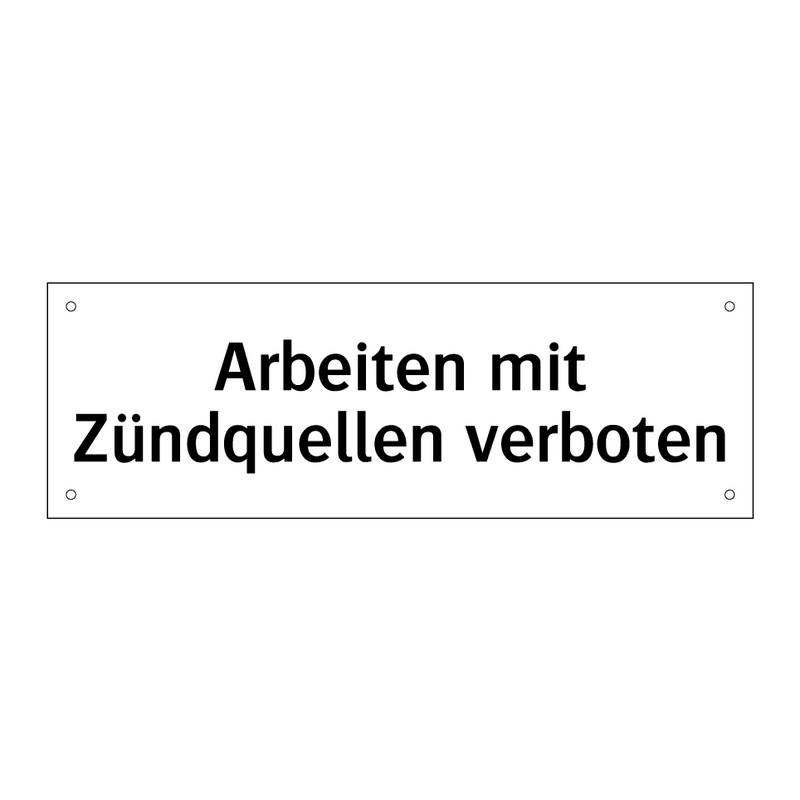 Arbeiten mit Zündquellen verboten