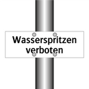 Wasserspritzen verboten
