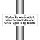 Werfen Sie keinen Abfall, keine Damenbinden oder hartes Papier in die Toilette!
