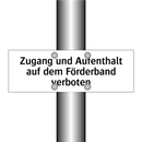 Zugang und Aufenthalt auf dem Förderband verboten