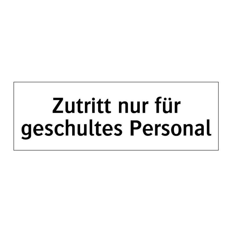 Zutritt nur für geschultes Personal