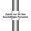 Zutritt nur für hier beschäftigte Personen