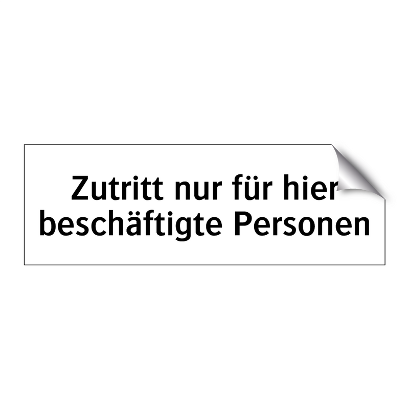 Zutritt nur für hier beschäftigte Personen