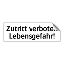 Zutritt verboten Lebensgefahr!