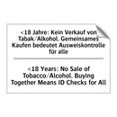 <18 Jahre: Kein Verkauf von Tabak/Alkohol. /.../ - <18 Years: No Sale of Tobacco/Alcohol. /.../