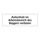 Aufenthalt im Arbeitsbereich des Baggers verboten