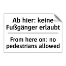 Ab hier: keine Fußgänger erlaubt/.../ - From here on: no pedestrians allowed/.../