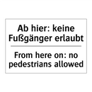 Ab hier: keine Fußgänger erlaubt/.../ - From here on: no pedestrians allowed/.../