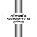 Aufenthalt im Gefahrenbereich ist verboten