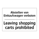 Abstellen von Einkaufswagen verboten/.../ - Leaving shopping carts prohibited/.../
