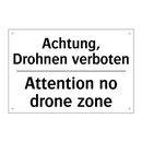 Achtung, Drohnen verboten - Attention no drone zone