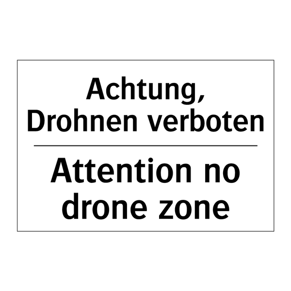 Achtung, Drohnen verboten - Attention no drone zone