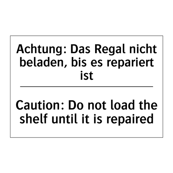 Achtung: Das Regal nicht beladen, /.../ - Caution: Do not load the shelf /.../