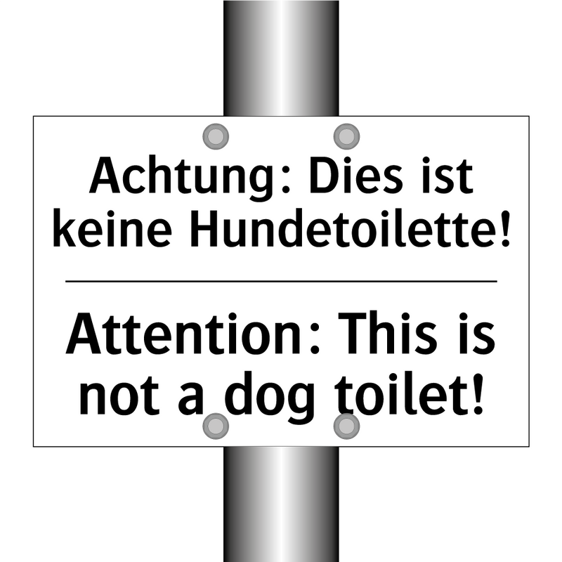 Achtung: Dies ist keine Hundetoilette!/.../ - Attention: This is not a dog toilet!/.../
