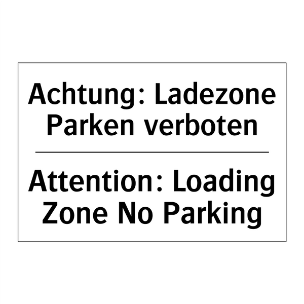 Achtung: Ladezone Parken verboten/.../ - Attention: Loading Zone No Parking/.../