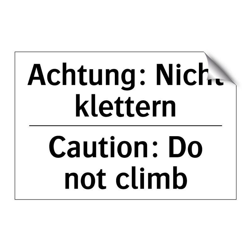 Achtung: Nicht klettern - Caution: Do not climb