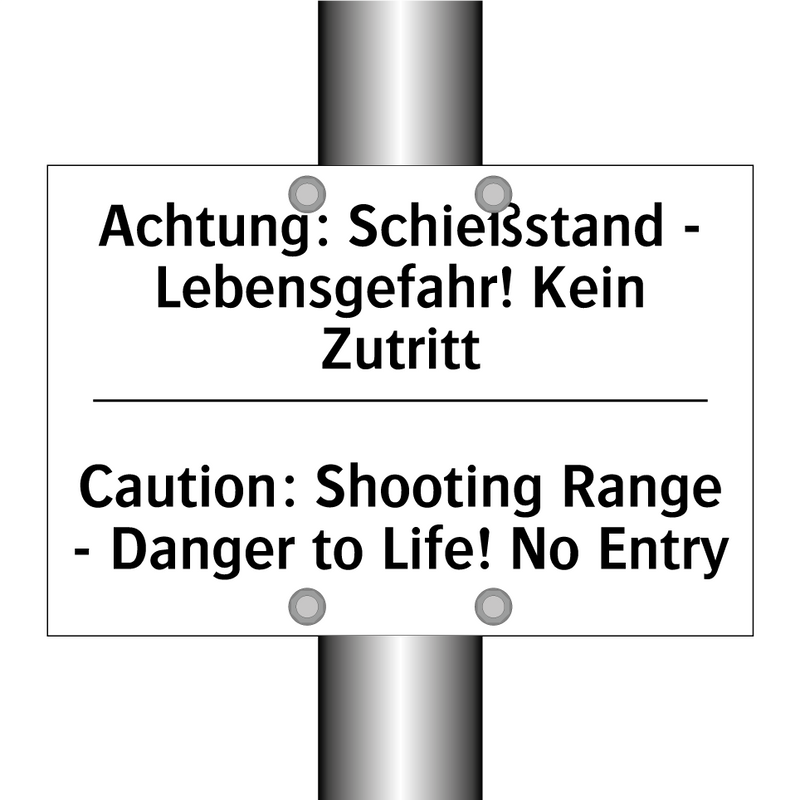 Achtung: Schießstand - Lebensgefahr! /.../ - Caution: Shooting Range - Danger /.../