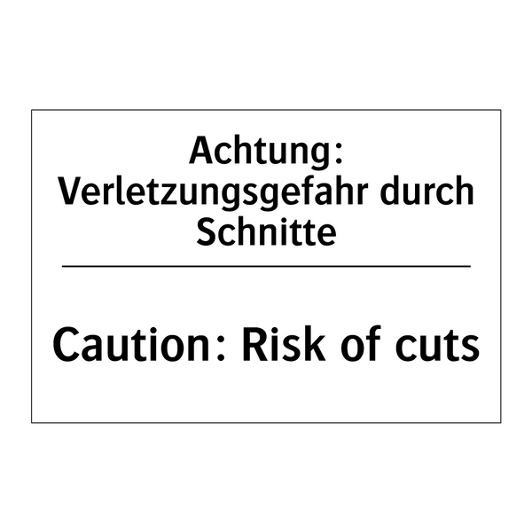 Achtung: Verletzungsgefahr durch /.../ - Caution: Risk of cuts