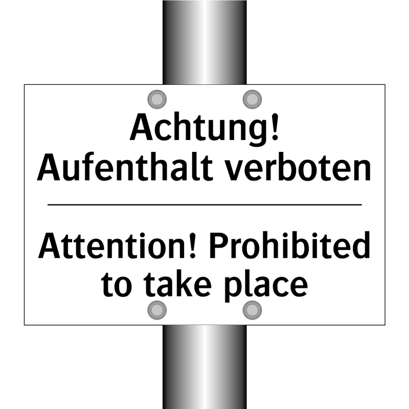 Achtung! Aufenthalt verboten - Attention! Prohibited to take /.../