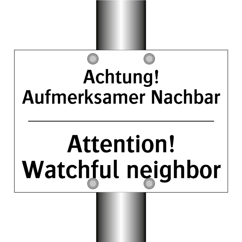 Achtung! Aufmerksamer Nachbar - Attention! Watchful neighbor