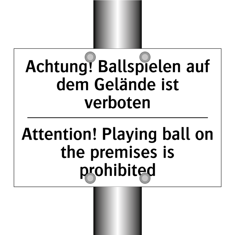 Achtung! Ballspielen auf dem Gelände /.../ - Attention! Playing ball on the /.../