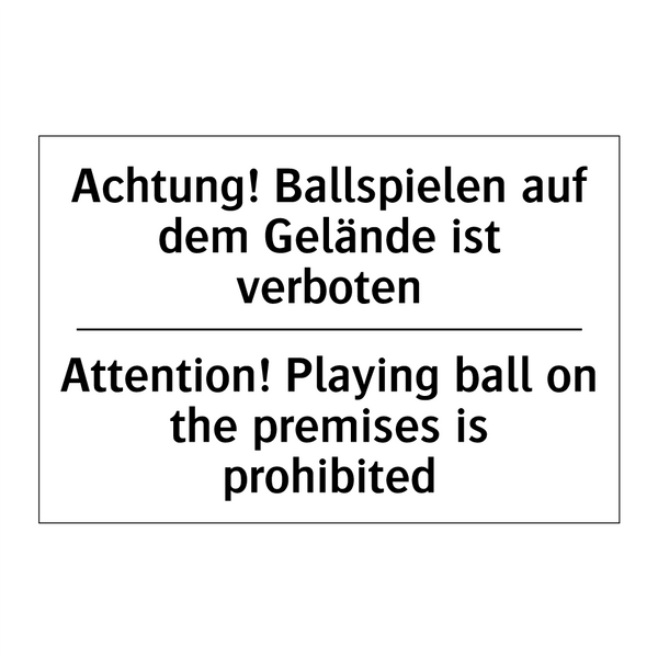 Achtung! Ballspielen auf dem Gelände /.../ - Attention! Playing ball on the /.../