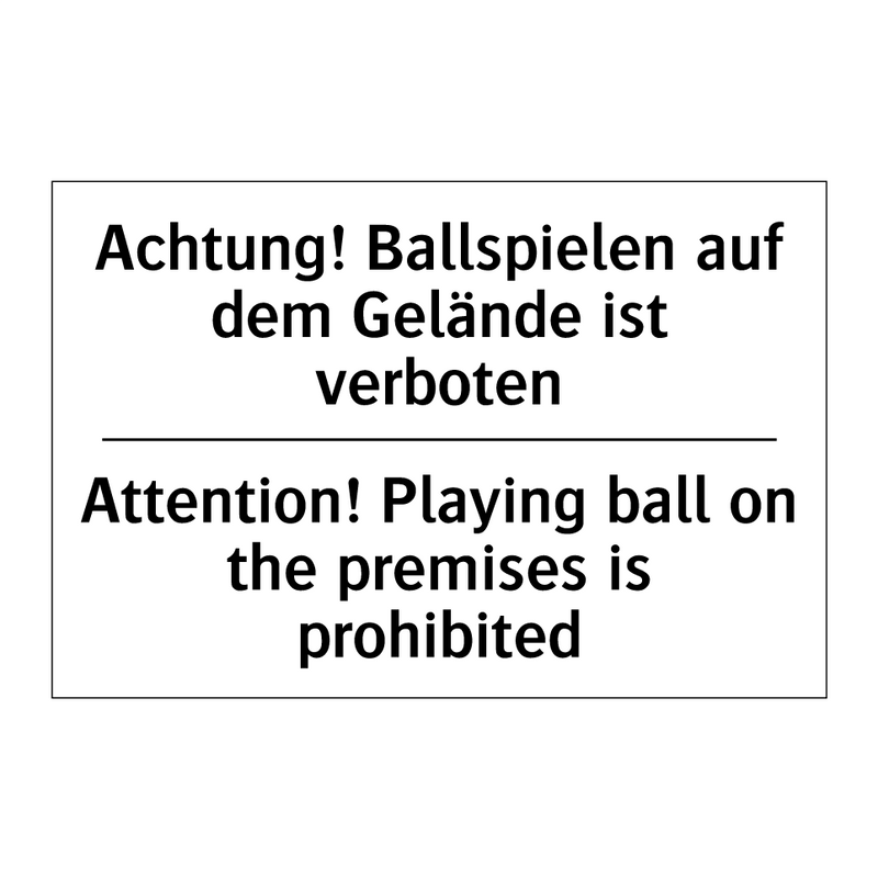 Achtung! Ballspielen auf dem Gelände /.../ - Attention! Playing ball on the /.../