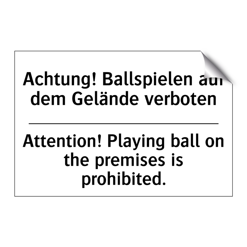 Achtung! Ballspielen auf dem Gelände /.../ - Attention! Playing ball on the /.../