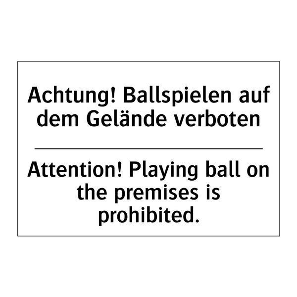 Achtung! Ballspielen auf dem Gelände /.../ - Attention! Playing ball on the /.../