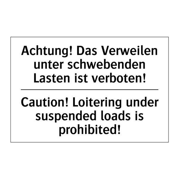 Achtung! Das Verweilen unter schwebenden /.../ - Caution! Loitering under suspended /.../