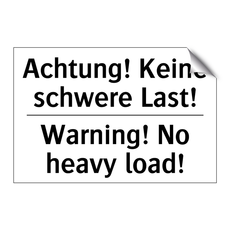 Achtung! Keine schwere Last! - Warning! No heavy load!