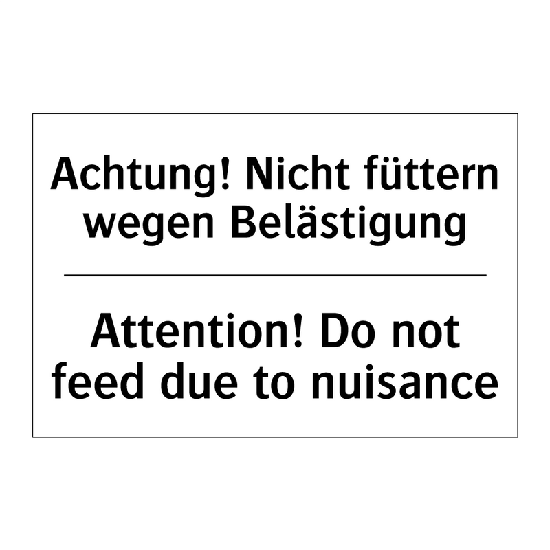 Achtung! Nicht füttern wegen Belästigung/.../ - Attention! Do not feed due to /.../