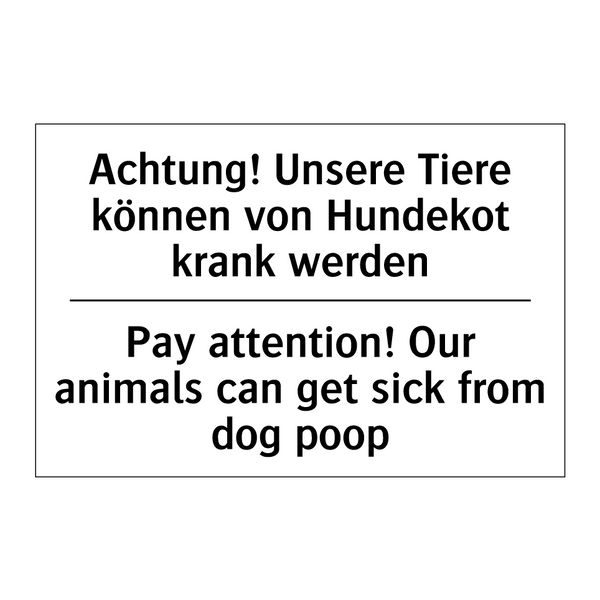 Achtung! Unsere Tiere können von /.../ - Pay attention! Our animals can /.../