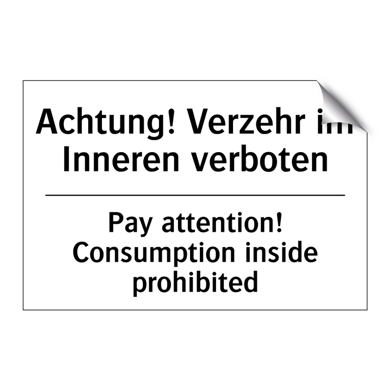 Achtung! Verzehr im Inneren verboten/.../ - Pay attention! Consumption inside /.../