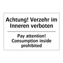 Achtung! Verzehr im Inneren verboten/.../ - Pay attention! Consumption inside /.../