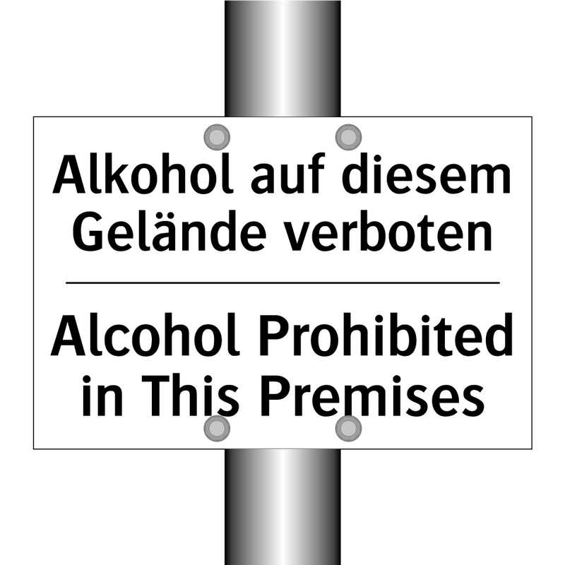 Alkohol auf diesem Gelände verboten/.../ - Alcohol Prohibited in This Premises/.../