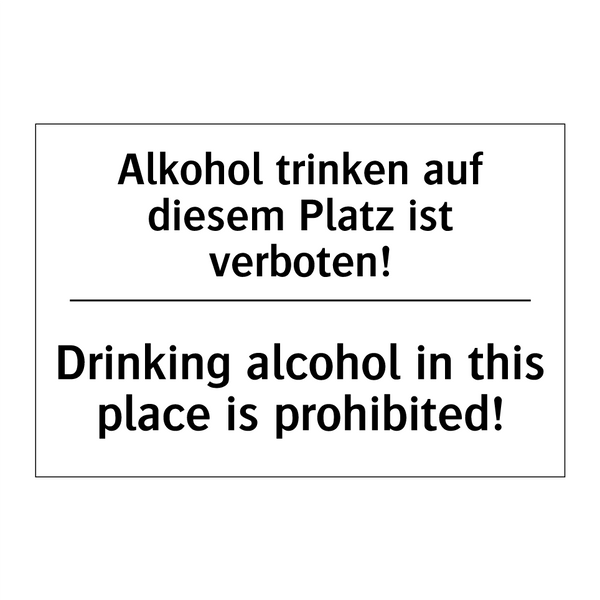 Alkohol trinken auf diesem Platz /.../ - Drinking alcohol in this place /.../