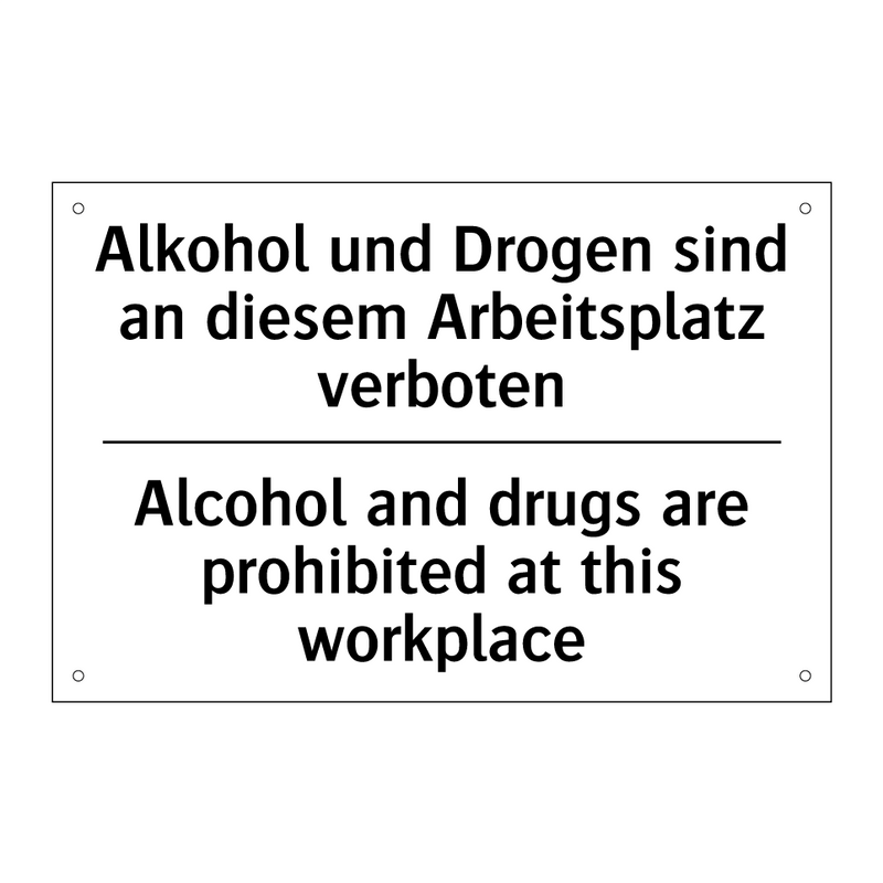 Alkohol und Drogen sind an diesem /.../ - Alcohol and drugs are prohibited /.../