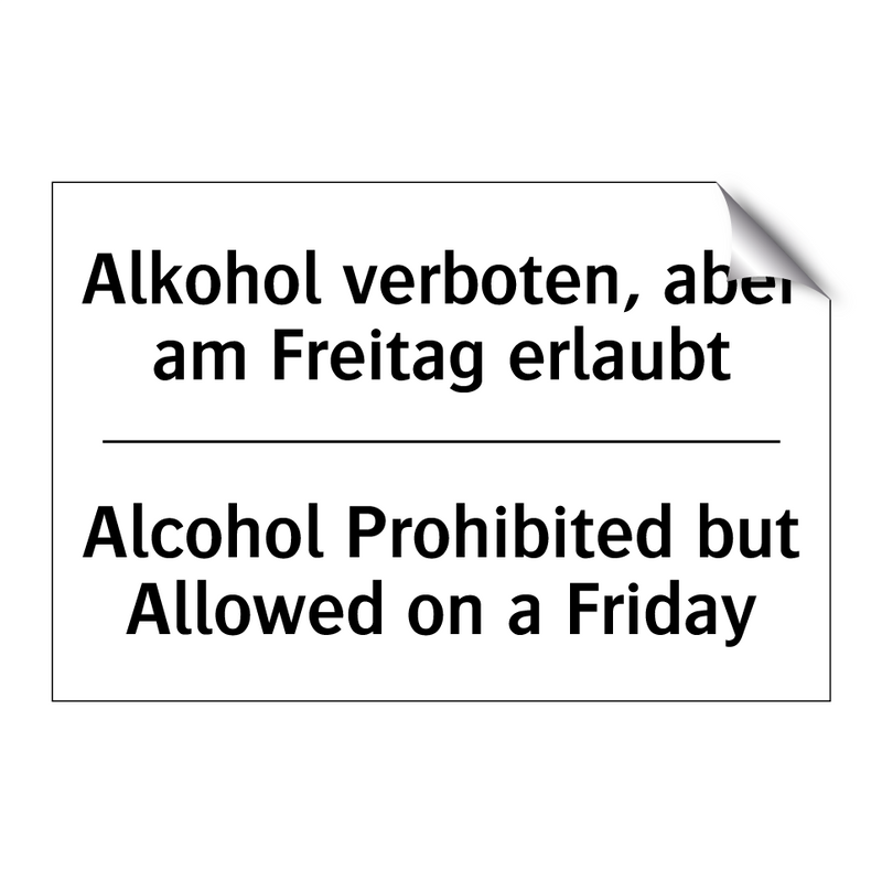 Alkohol verboten, aber am Freitag /.../ - Alcohol Prohibited but Allowed /.../
