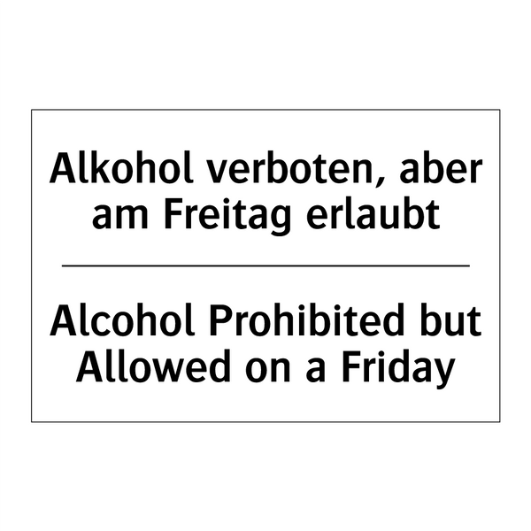 Alkohol verboten, aber am Freitag /.../ - Alcohol Prohibited but Allowed /.../