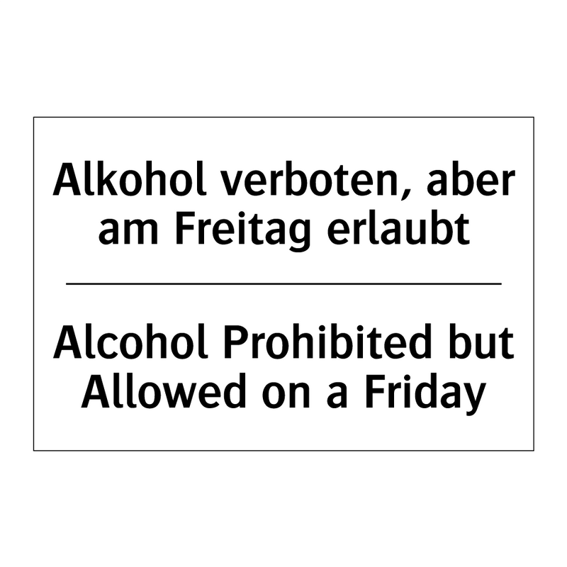 Alkohol verboten, aber am Freitag /.../ - Alcohol Prohibited but Allowed /.../