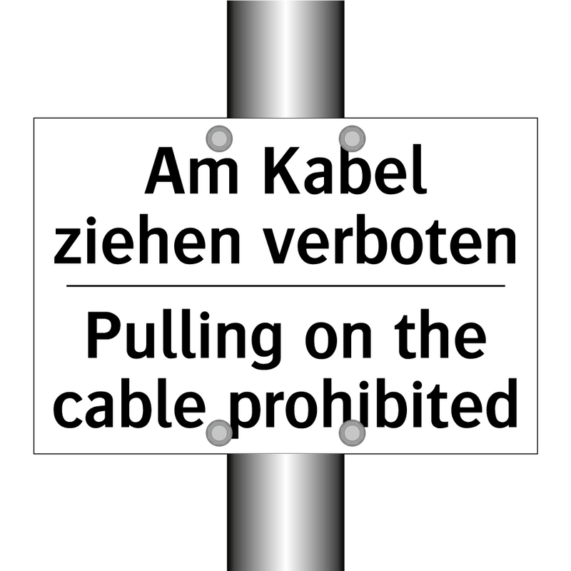 Am Kabel ziehen verboten - Pulling on the cable prohibited/.../