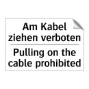 Am Kabel ziehen verboten - Pulling on the cable prohibited/.../