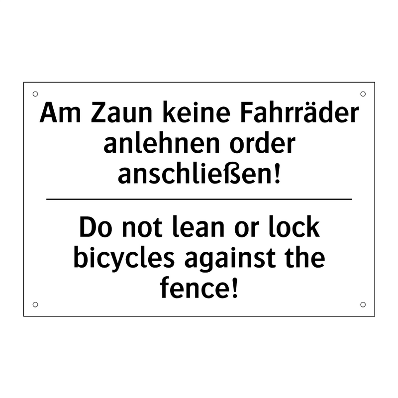 Am Zaun keine Fahrräder anlehnen /.../ - Do not lean or lock bicycles against /.../