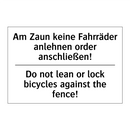 Am Zaun keine Fahrräder anlehnen /.../ - Do not lean or lock bicycles against /.../