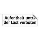 Aufenthalt unter der Last verboten