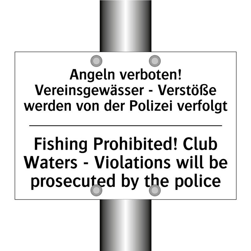 Angeln verboten! Vereinsgewässer /.../ - Fishing Prohibited! Club Waters /.../
